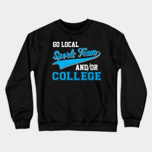 Funny Go Local Sports Team And College Sarcastic Crewneck Sweatshirt